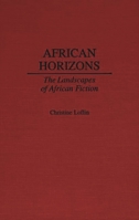 African Horizons: The Landscapes of African Fiction 0313297339 Book Cover