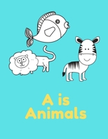 A is for Animals!: high-quality black&white Alphabet coloring book for kids. Toddler ABC coloring book 1659637708 Book Cover