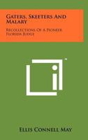 Gaters, Skeeters And Malary: Recollections Of A Pioneer Florida Judge 1258172089 Book Cover
