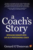 A Coach's Story: Revealing Insights into Life as a Professional Coach 1907498508 Book Cover
