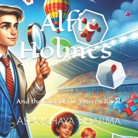 Alfie Holmes and the Case of the Unseen Rival (The Alfie Holmes series) B0CR2QD13F Book Cover