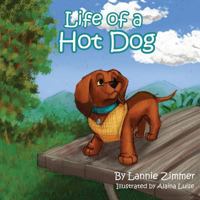 Life of a Hot Dog 1732320535 Book Cover