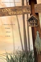One Witch's Way: A Magical Year of Stories, Spells & Such 0738713694 Book Cover