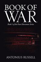 Book of War: Book 1 of the Four Horsemen Series 1491866896 Book Cover