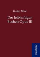 Der leibhaftigen Bosheit Opus III 3842418051 Book Cover