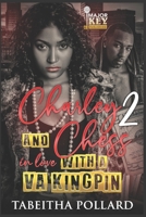 Charley & Chess 2: In Love with a VA Kingpin B0B7RVB2C5 Book Cover