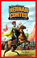 Hernn Cort's y La CA-Da del Imperio Azteca (Hernan Cortes and the Fall of the Aztec Empire) (Historietas Juveniles: Biograf-As) (Spanish Edition) 1404221441 Book Cover