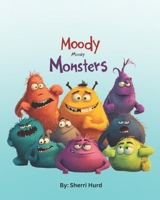 Moody Moody Monster's: Taming Emotions With Fun B0DV3Y5Y5G Book Cover