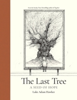 The Last Tree: A seed of hope 1781578702 Book Cover