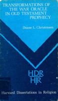 Transformations of the war oracle in Old Testament prophecy: Studies in the oracles against the nations (Harvard dissertations in religion) 0891300643 Book Cover