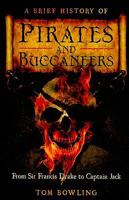 A Brief History of Pirates and Buccaneers 0762438525 Book Cover