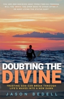 Doubting The Divine: Trusting God Can Break Through Life's Waves Into A New Dawn B0CFCLRQRT Book Cover