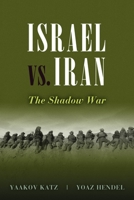 Israel vs. Iran: The Shadow War 1597976687 Book Cover