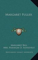 Margaret Fuller: A Biography 1162640804 Book Cover