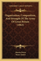 Organization, Composition, and Strength of the Army of Great Britain 1018454179 Book Cover