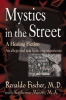 Mystics in the Street: A Healing Fiction 1583480390 Book Cover