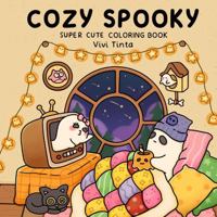 Cozy Spooky: Cute Coloring Book for Adults and Teens Featuring Hygge Moments for Relaxation 1967242089 Book Cover