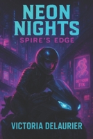 Neon Nights: Spire’s Edge B0FQP15ZPH Book Cover