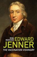 Edward Jenner: The Vaccination Visionary 1803992425 Book Cover