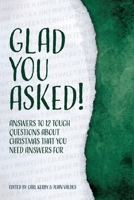 Glad You Asked!: Answers to 12 Tough Questions About Christmas That You Need Answers For B0CL8FZL72 Book Cover
