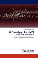 QoS Analyses for UMTS Cellular Network: Theory and Experimental Analyses 3848406381 Book Cover