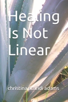 Healing Is Not Linear B0FZQVPRS3 Book Cover
