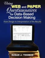 Using Web and Paper Questionnaires for Data-Based Decision Making: From Design to Interpretation of the Results 0761938834 Book Cover