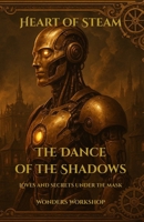 The Dance of Shadows (Heart of Steam – Book 2): Steampunk fantasy romance with intrigue, masks, and a fight for destiny B0FMXQLRSB Book Cover