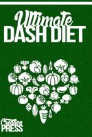 DASH Diet: Ultimate Dash Diet Box Set Crockpot, Slow Cooker, Vegetarian, Dump Di 1523976128 Book Cover