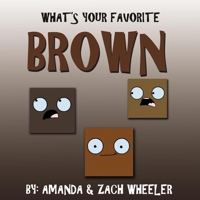 WHAT'S YOUR FAVORITE BROWN (BLOCK HEADZ) B0863S17QK Book Cover