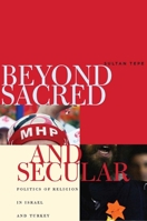 Beyond Sacred and Secular: Politics of Religion in Israel and Turkey 0804758646 Book Cover