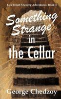 Something Strange in the Cellar 1523895179 Book Cover