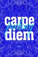 Carpe Fucking Diem: 6x9 seize the fucking day: wide ruled notebook: funny motivational graduation birthday Christmas Chanukah gift 1072489953 Book Cover