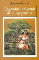 Leyendas indigenas de La Argentina 9507221565 Book Cover