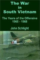 The War in South Vietnam: The Years of the Offensive, 1965-1968 (The United States Air Force in Southeast Asia) 091279951X Book Cover