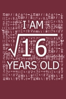 I Am 16 Years Old: I Am Square Root of 16  4  Years Old Math Line Notebook 1687132542 Book Cover