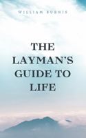 The Layman's Guide to Life B0F3RJKFPP Book Cover