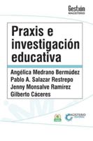 Praxis e investigación educativa. (Spanish Edition) 9582014598 Book Cover