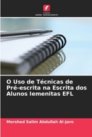 O Uso de Técnicas de Pré-escrita na Escrita dos Alunos Iemenitas EFL 6205319632 Book Cover