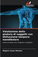 Valutazione della postura di soggetti con disfunzione temporo-mandibolare: Utilizzo di metodi clinici, fotografici e radiografici (Italian Edition) 6203915076 Book Cover