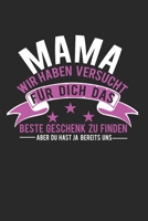 Mama Kalender 2020: Mama wir haben versucht das beste Geschenk für Dich zu finden, aber Du hast ja bereits uns. Mama Kalender 2020 mit 112 Seiten. 6 x 9 (Ca. DIN A5) mit Softcover (German Edition) 1675926433 Book Cover