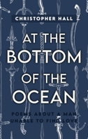 At the Bottom of the Ocean: Poems About A Man Unable To Find Love B0CDYVGW28 Book Cover