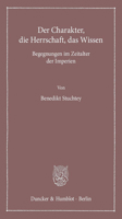 Der Charakter, Die Herrschaft, Das Wissen: Begegnungen Im Zeitalter Der Imperien 3428148657 Book Cover