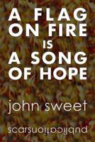 A Flag on Fire is a Song of Hope 109749165X Book Cover