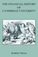 The Financial History of Cambridge University 0857285157 Book Cover