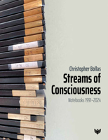 Streams of Consciousness: Notebooks 1991-2024 1800132611 Book Cover