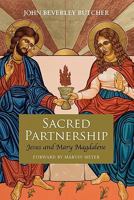 Sacred Partnership: Jesus and Mary Magdalene 1937002047 Book Cover