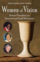 Women of Vision: Sixteen Founders of the International Grail Movement 1944769692 Book Cover