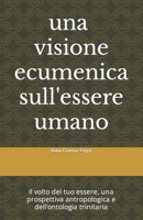 Il volto del tuo essere: Una visione ecumenica dell’essere umano, una prospettiva dell’ontologia trinitaria 1548526738 Book Cover