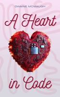 A Heart in Code: The Rise of Emotional AI 1763560716 Book Cover